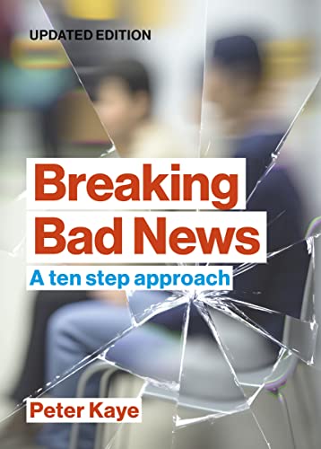 Breaking Bad News: A ten step approach (Student Medicine)