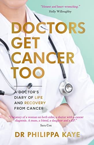 Doctors Get Cancer Too: A Doctor's Diary of Life and Recovery From Cancer von ViE