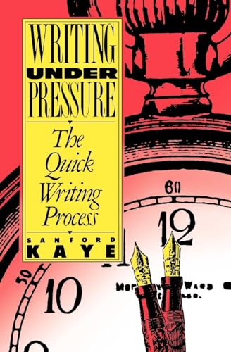 Writing Under Pressure: The Quick Writing Process (Oxford paperbacks)