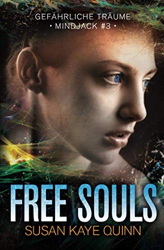 Free Souls - Gefährliche Träume (Mindjack #3) von Independently published