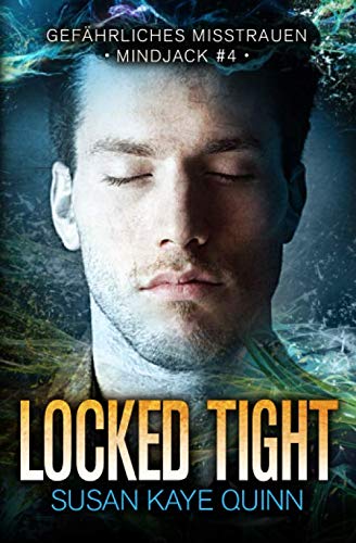 Locked Tight - Gefährliches Misstrauen (Mindjack #4)
