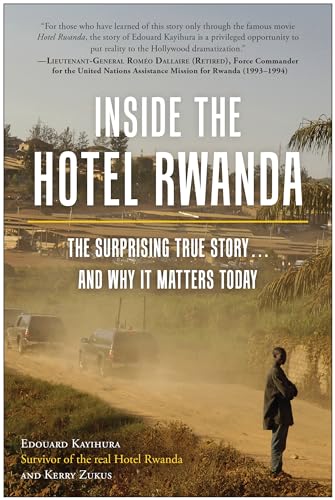 Inside the Hotel Rwanda: The Surprising True Story ... and Why It Matters Today von BenBella Books