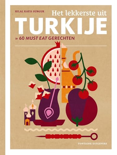Het lekkerste uit Turkije: 60 must eat gerechten von Fontaine