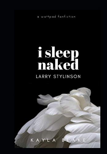 I Sleep Naked: Larry Stylinson von Independently published