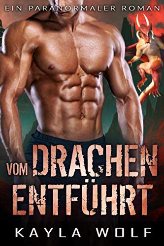 Vom Drachen entführt: Ein paranormaler Roman (Drachen von Dragon Valley, Band 4) von Independently published