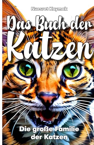 Das Buch der Katzen: Die große Familie der Katzen von Atelier Kaymak