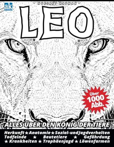 LEO: Alles über den König der Tiere (Atelier Kaymaks Kreativ- & Studienbücher)