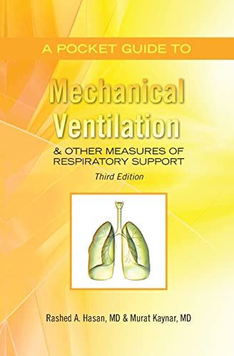 A Pocket Guide to Mechanical Ventilation & Other Measures of Respiratory Support: Third Edition A Pocket Guide to Mechanical Ventilation & Other Measures of Respiratory Support: Third Edition von Booksurge Publishing