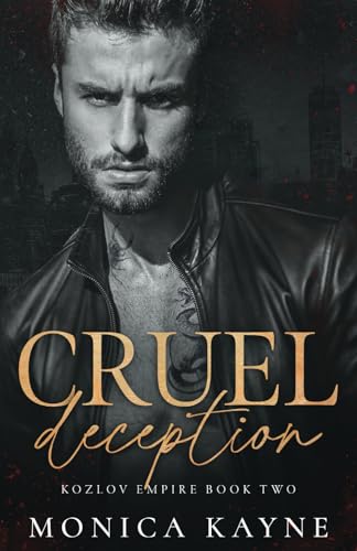 Cruel Deception: A Dark Mafia Romance (Kozlov Empire Book 2)