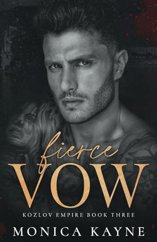 Fierce Vow: A Dark Mafia Second Chance Romance (Kozlov Empire Book 3)