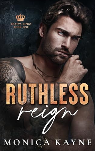 Ruthless Reign: A Dark Mafia Forbidden Romance (Tarnished Reign Book 1) (Bratva Kings, Band 1)
