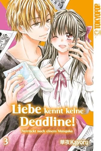 Liebe kennt keine Deadline! 03: Verrückt nach einem Mangaka