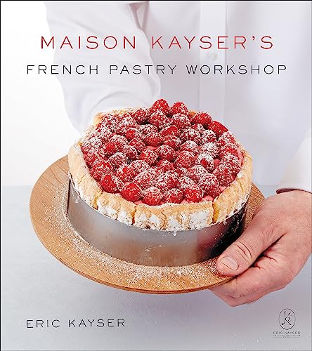 Maison Kayser's French Pastry Workshop von Black Dog & Leventhal Publishers