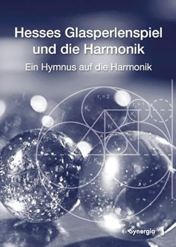 Hesses Glasperlenspiel und die Harmonik: Ein Hymnus auf die Harmonik