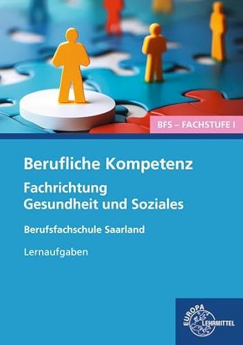Berufliche Kompetenz - BFS, Fachstufe 1, Fachrichtung Gesundheit und Soziales von Europa Lehrmittel Verlag
