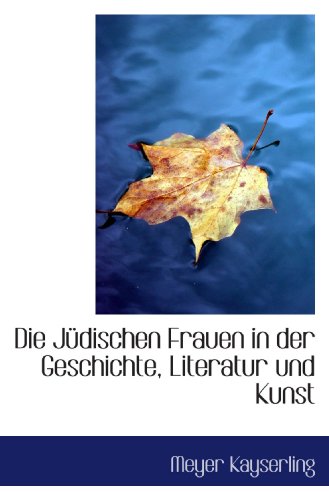 Die Jüdischen Frauen in der Geschichte, Literatur und Kunst