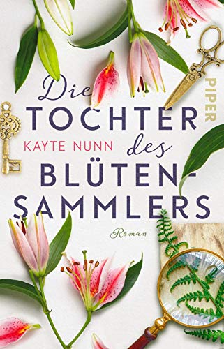 Die Tochter des Blütensammlers: Roman von Piper Verlag GmbH