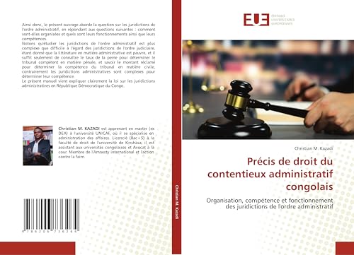 Précis de droit du contentieux administratif congolais: Organisation, compétence et fonctionnement des juridictions de l'ordre administratif von Éditions universitaires européennes