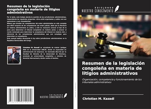 Resumen de la legislación congoleña en materia de litigios administrativos: Organización, competencia y funcionamiento de los tribunales administrativos von Ediciones Nuestro Conocimiento