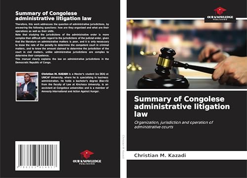 Summary of Congolese administrative litigation law: Organization, jurisdiction and operation of administrative courts von Our Knowledge Publishing