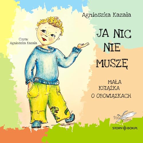 Ja nic nie muszę Mała książka o obowiązkach Ja nic nie muszę Mała książka o obowiązkach von Storybox