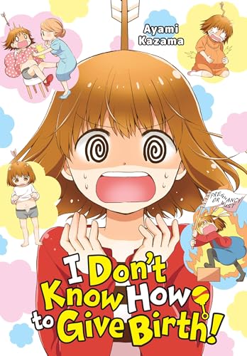 I Don't Know How to Give Birth! von Yen Press