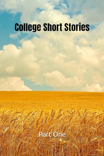 College Short Stories: Part One