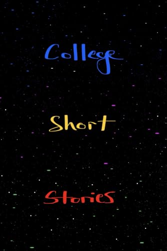 College Short Stories: Part Two