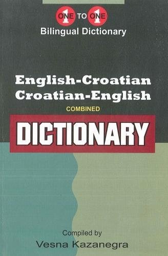 English-Croatian & Croatian-English One-to-One Dictionary English-Croatian & Croatian-English One-to-One Dictionary