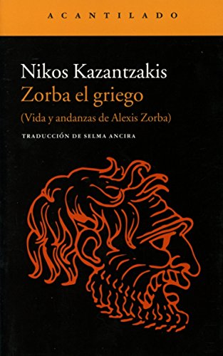 Zorba el griego: Vida y andanzas de Alexis Zorba (Narrativa del Acantilado, Band 261) von Acantilado