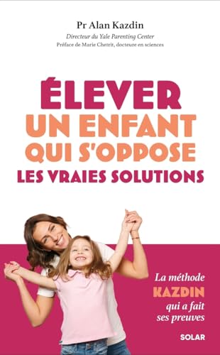 Elever un enfant qui s'oppose - les vraies solutions von SOLAR