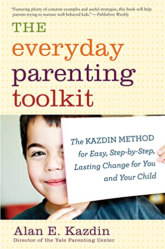 The Everyday Parenting Toolkit: The Kazdin Method for Easy, Step-by-Step, Lasting Change for You and Your Child von Mariner Books