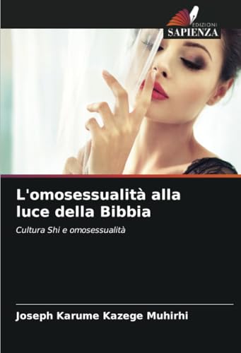L'omosessualità alla luce della Bibbia: Cultura Shi e omosessualità von Edizioni Sapienza