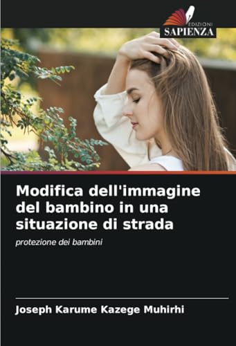 Modifica dell'immagine del bambino in una situazione di strada: protezione dei bambini von Edizioni Sapienza