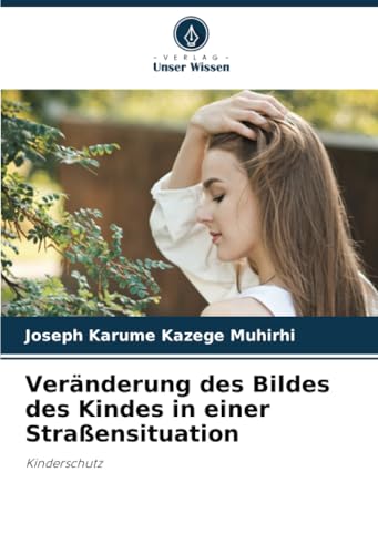 Veränderung des Bildes des Kindes in einer Straßensituation: Kinderschutz von Verlag Unser Wissen