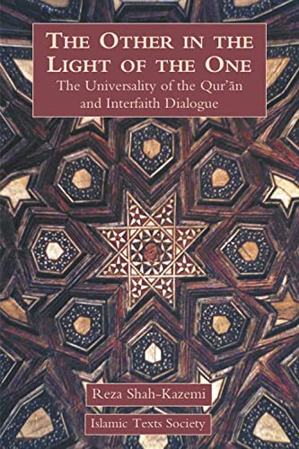 The Other in the Light of the One: The Universality of the Qur'an And Interfaith Dialogue von Islamic Texts Society