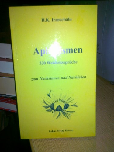 Aphorismen: 320 Weisheitssprüche zum Nachsinnen und Nachleben