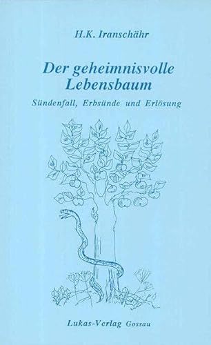 Der geheimnisvolle Lebensbaum: Sündenfall, Erbsünde und Erlösung