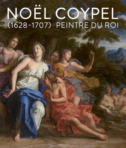 Noël Coypel (1628-1707): Peintre du roi von Snoeck Publishers