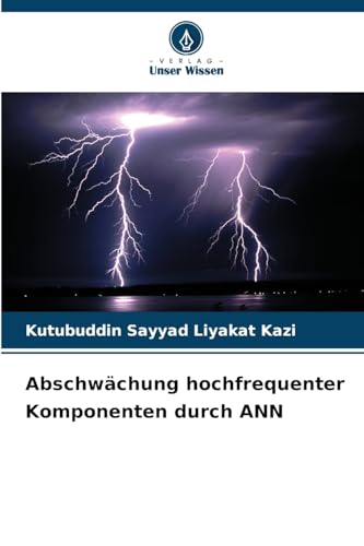 Abschwächung hochfrequenter Komponenten durch ANN Abschwächung hochfrequenter Komponenten durch ANN von Verlag Unser Wissen
