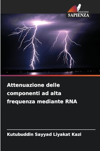 Attenuazione delle componenti ad alta frequenza mediante RNA Attenuazione delle componenti ad alta frequenza mediante RNA von Edizioni Sapienza