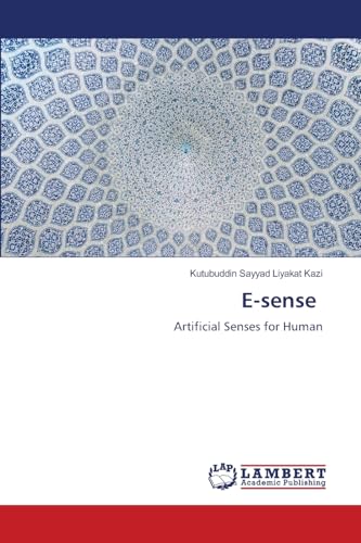E-sense: Artificial Senses for Human E-sense: Artificial Senses for Human von LAP LAMBERT Academic Publishing