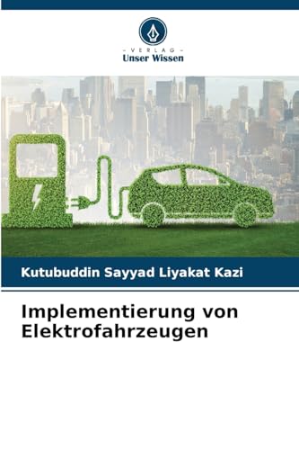 Implementierung von Elektrofahrzeugen Implementierung von Elektrofahrzeugen von Verlag Unser Wissen