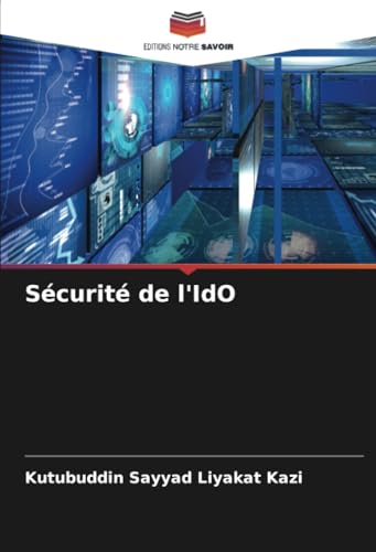 Sécurité de l'IdO Sécurité de l'IdO von Editions Notre Savoir