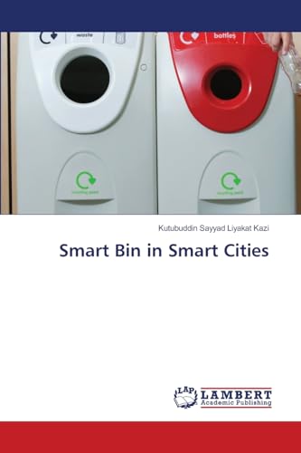 Smart Bin in Smart Cities: DE Smart Bin in Smart Cities: DE von LAP LAMBERT Academic Publishing