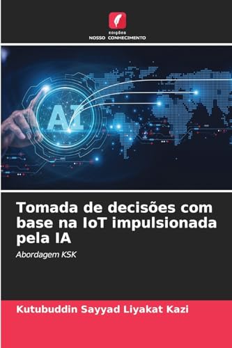 Tomada de decisões com base na IoT impulsionada pela IA: Abordagem KSK