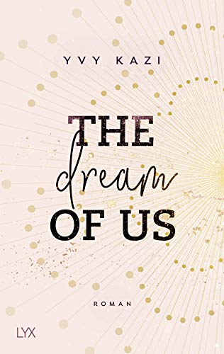 The Dream Of Us (St. Clair Campus, Band 1) von LYX