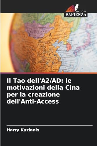 Il Tao dell'A2/AD: le motivazioni della Cina per la creazione dell'Anti-Access von Edizioni Sapienza