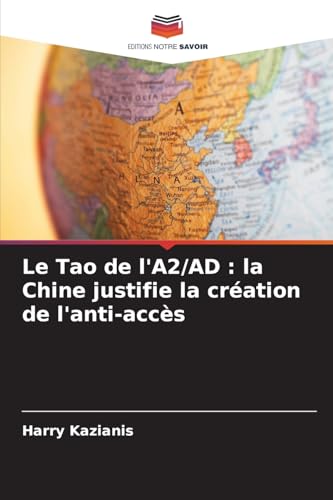 Le Tao de l'A2/AD : la Chine justifie la création de l'anti-accès von Editions Notre Savoir
