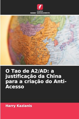 O Tao de A2/AD: a justificação da China para a criação do Anti-Acesso von Edições Nosso Conhecimento